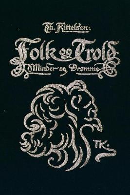 Folk og Trold. Minder og Dromme - Th Kittelsen - cover