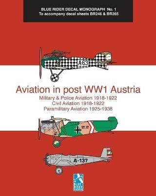 Aviation in post WW1 Austria: Blue Rider Decal Monograph No. 1 - Richard Humberstone - cover