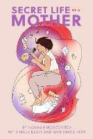 Secret Life of a Mother - Hannah Moscovitch - cover
