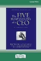 The Five Temptations of a CEO: A Leadership Fable (16pt Large Print Edition)