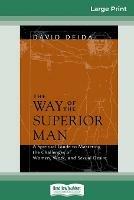 The Way of the Superior Man (16pt Large Print Edition)
