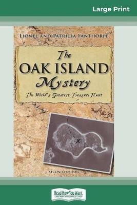 The Oak Island Mystery: The World's Greatest Treasure Hunt (16pt Large Print Edition) - Lionel Fanthorpe - cover