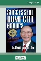 Successful Home Cell Groups (16pt Large Print Edition) - David Yonggi Cho - cover
