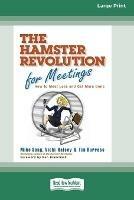 Libro inglese The Hamster Revolution for Meetings [Standard Large Print 16 Pt Edition] Mike Song , Vicki Halsey , Tim Burress