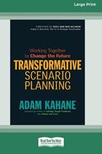 Transformative Scenario Planning: Working Together to Change the Future [Standard Large Print 16 Pt Edition]