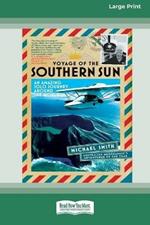 Voyage of the Southern Sun: An Amazing Solo Journey Around the World (16pt Large Print Edition)