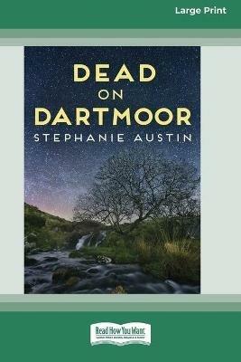 Dead on Dartmoor (16pt Large Print Edition) - Stephanie Austin - cover