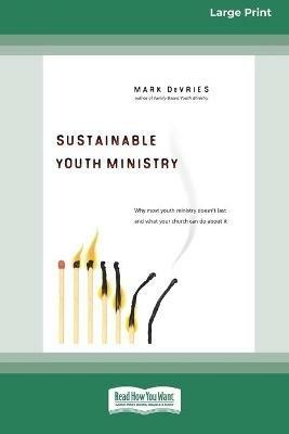 Sustainable Youth Ministry (16pt Large Print Edition) - Mark DeVries - cover