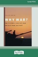 Libro in inglese Why War?: The Cultural Logic of Iraq, the Gulf War, and Suez [Standard Large Print 16 Pt Edition]  - Philip Smith