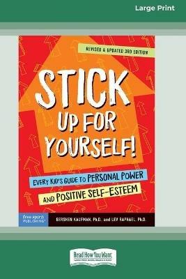 Stick Up for Yourself!: Every Kid's Guide to Personal Power and Positive Self-Esteem [Standard Large Print 16 Pt Edition] - Gershen Kaufman,Lev Raphael - cover