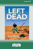 Left for Dead (16pt Large Print Edition) - Ricky Megee,Greg McLean - cover