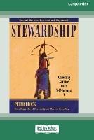 Stewardship: Choosing Service Over Self-Interest (16pt Large Print Edition)