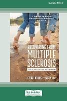 Recovering from Multiple Sclerosis: Real Life Stories of Hope and Inspiration (16pt Large Print Edition) - George Jelinek,Karen Law - cover
