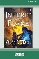 Inherit the Flame: A Scorched Continent Novel [16pt Large Print Edition]