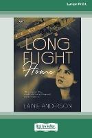 Long Flight Home [16pt Large Print Edition] - Lainie Anderson - cover