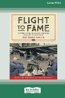 Flight to Fame: Victory in the 1919 Great Air Race, England to Australia [16pt Large Print Edition] - Ross Smith - cover