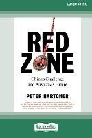 Red Zone: China's Challenge and Australia's Future [16pt Large Print Edition] - Peter Hartcher - cover