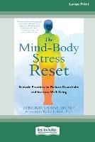 The Mind-Body Stress Reset: Somatic Practices to Reduce Overwhelm and Increase Well-Being [16pt Large Print Edition] - Rebekkah Ladyne - cover