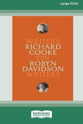 On Robyn Davidson: Writers on Writers [Large Print 16pt] - Richard Cooke - cover