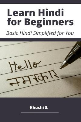 Learn Hindi for Beginners - Basic Hindi Simplified for You - Khushi S - cover