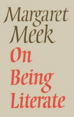 On Being Literate - Margaret Meek (Diston Spencer) - cover