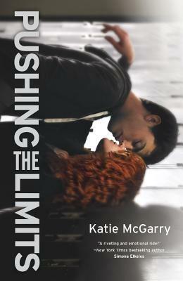 Pushing the Limits: An Award-Winning Novel - Katie McGarry - cover