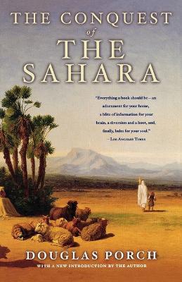 The Conquest of the Sahara: A History - Douglas Porch - cover