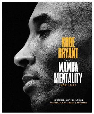 The Mamba Mentality: How I Play - Kobe Bryant - cover