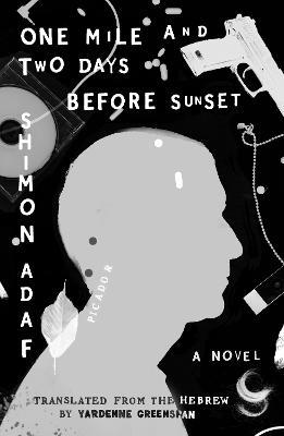 One Mile and Two Days Before Sunset: A Novel - Shimon Adaf - cover