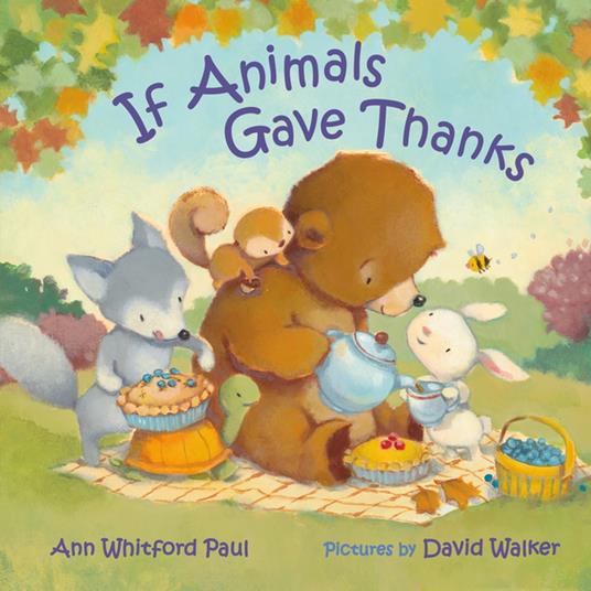 If Animals Gave Thanks - Ann Whitford Paul,Walker David - ebook