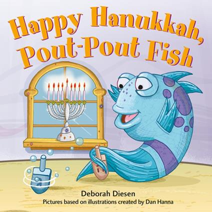 Happy Hanukkah, Pout-Pout Fish - Deborah Diesen,Dan Hanna - ebook