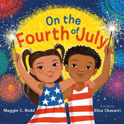 On the Fourth of July: A Sparkly Picture Book About Independence Day - Maggie C. Rudd - cover