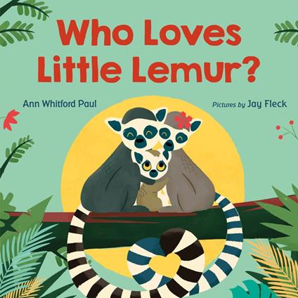 Who Loves Little Lemur? - Ann Whitford Paul,Jay Fleck - ebook
