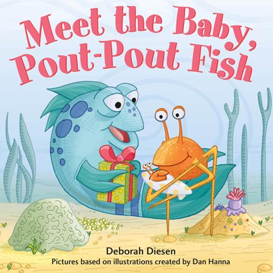 Meet the Baby, Pout-Pout Fish - Deborah Diesen,Dan Hanna - ebook