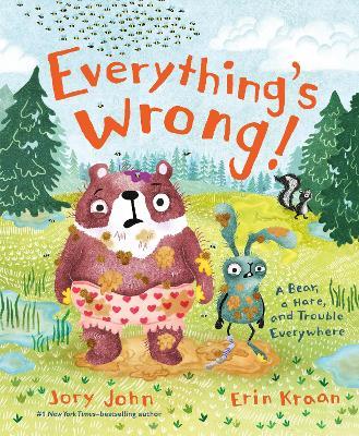 Everything's Wrong!: A Bear, a Hare, and Trouble Everywhere - Jory John - cover