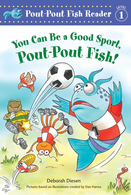 You Can Be a Good Sport, Pout-Pout Fish! - Deborah Diesen,Dan Hanna - ebook