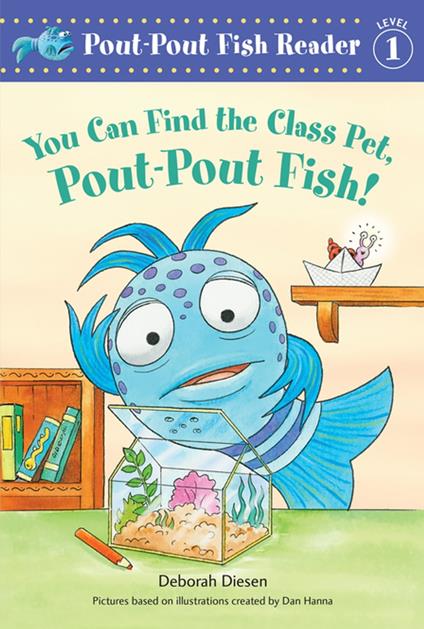 You Can Find the Class Pet, Pout-Pout Fish! - Deborah Diesen,Dan Hanna - ebook