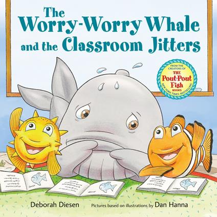 The Worry-Worry Whale and the Classroom Jitters - Deborah Diesen,Dan Hanna - ebook