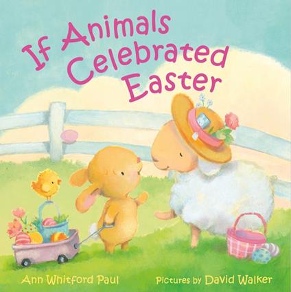 If Animals Celebrated Easter - Ann Whitford Paul,Walker David - ebook