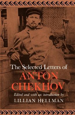 The Selected Letters of Anton Chekhov - Anton Pavlovich Chekhov - cover