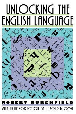 Unlocking the English Language - Robert Burshfield,Robert W Burchfield - cover