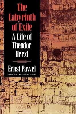 The Labyrinth of Exile: A Life of Theodor Herzl - Ernst Pawel - cover
