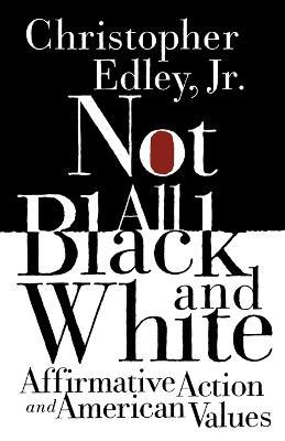 Not All Black and White - Christopher Edley,Jr Christopher Edley - cover