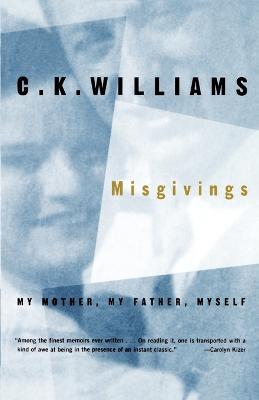 Misgivings: My Mother, My Father, Myself - C K Williams - cover