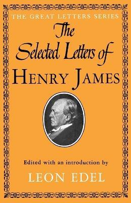 The Selected Letters of Henry James - Henry James - cover