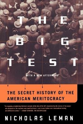 The Big Test: The Secret History of the American Meritocracy - Nicholas Lemann - cover