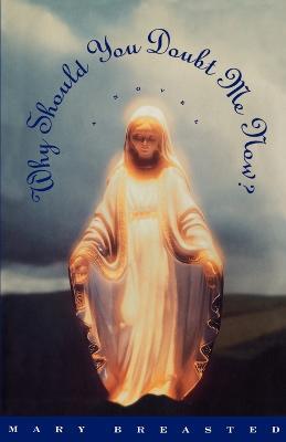 Why Should You Doubt Me Now? - Mary Breasted - cover