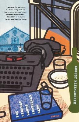 The Strange Hours Travelers Keep: Poems - August Kleinzahler - cover