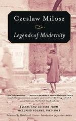 Legends of Modernity: Essays and Letters from Occupied Poland