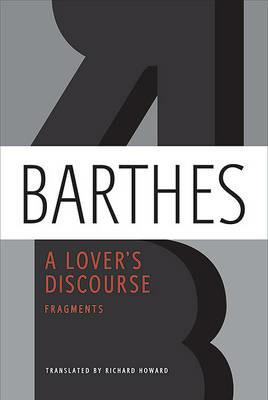 A Lover's Discourse: Fragments - Roland Barthes - cover